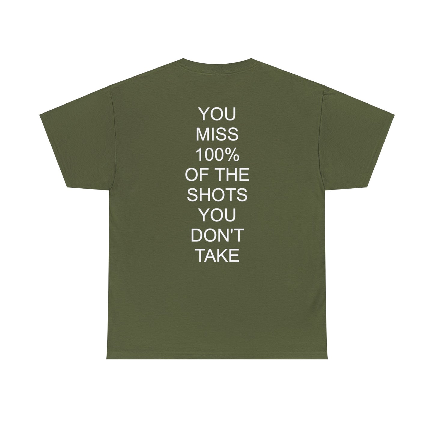 ALWAYS MISS THE SHOTS YOU DONT TAKE - Short Sleeve Tee