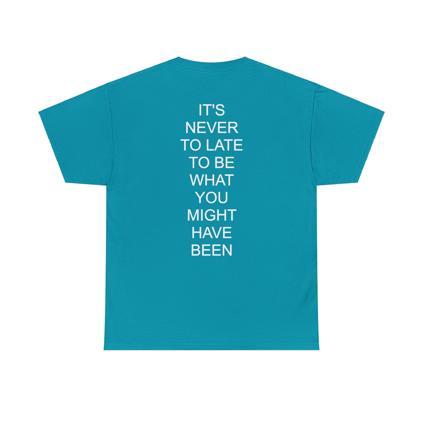 NEVER TO LATE - Short Sleeve Tee