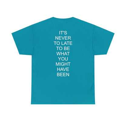 NEVER TO LATE - Short Sleeve Tee