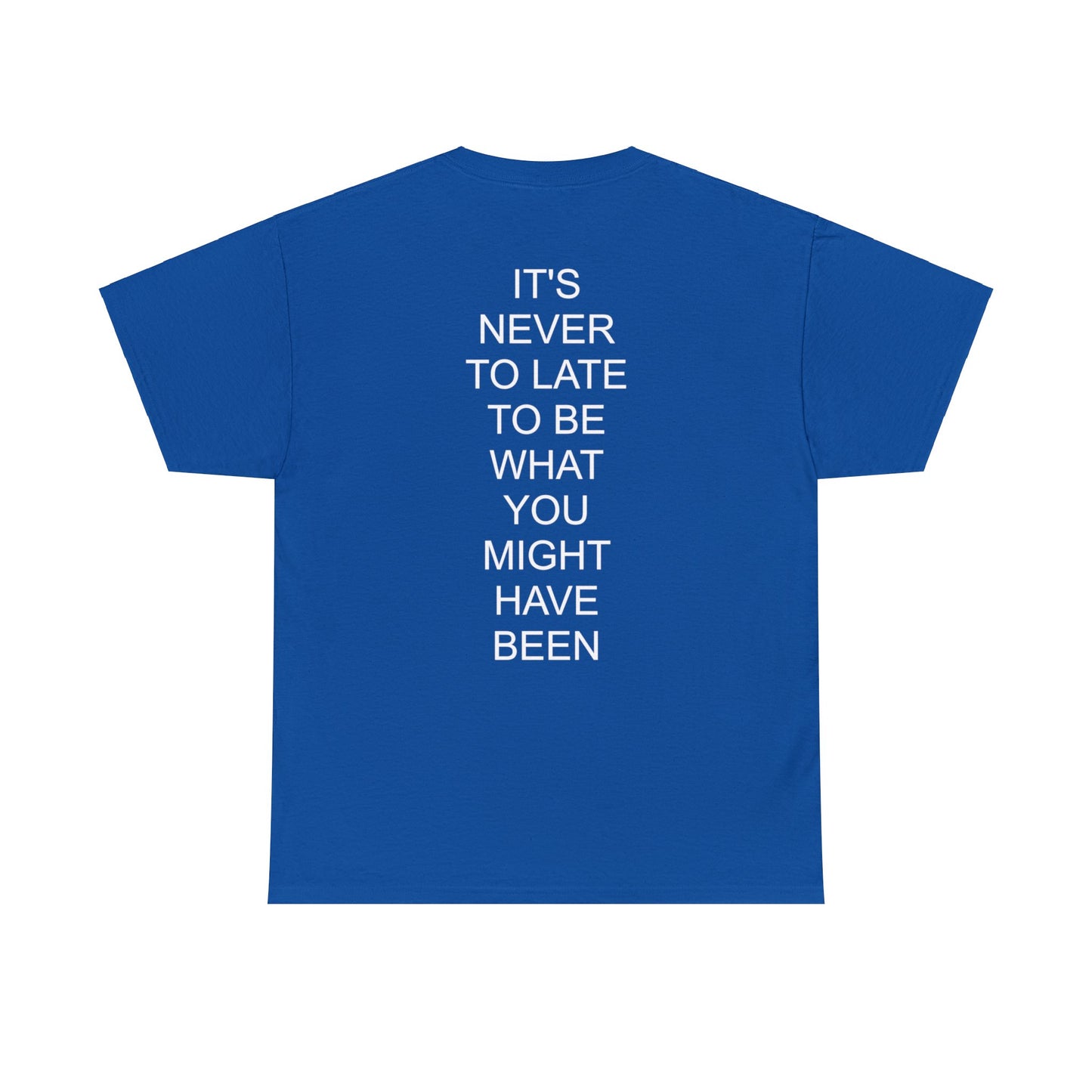 NEVER TO LATE - Short Sleeve Tee