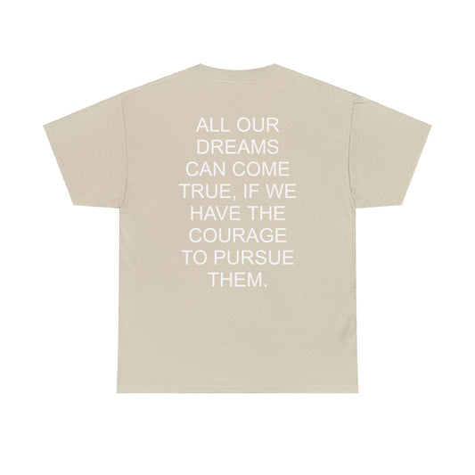 COURAGE TO PURSUE DREAMS - Short Sleeve Tee